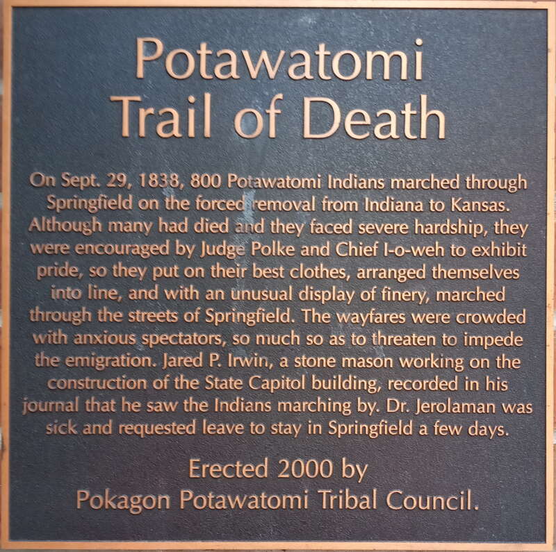 Plaque placed by the Pokagon Band of Potawatomi near Old State Capitol in Springfield, Illinois in memory of the genocide known as the Trail of Death and its victims.