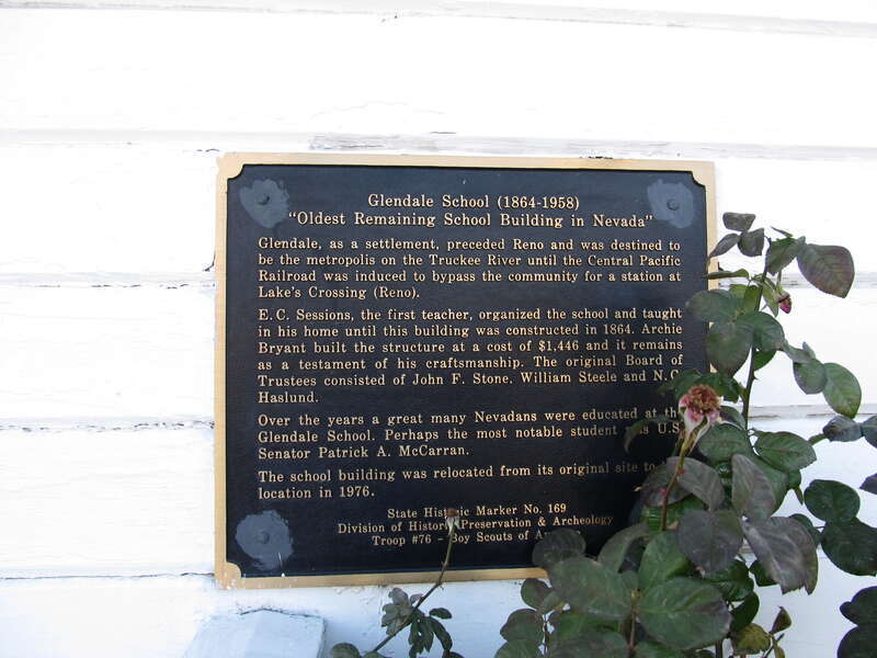 &quot;Oldest Remaining School Building in Nevada.&quot;
Glendale, as a settlement, preceded Reno and was destined to be the metropolis on the Truckee River until the Central Pacific Railroad was induced to bypass the community for a station at Lakes's Crossing