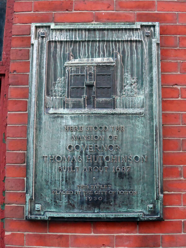 Here Stood The Mansion of Governor Thomas Hutchinson Built About 1687 - Garden Court Street, Boston MA